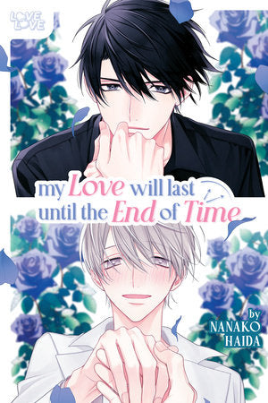 My Love Will Last Until the End of Time Paperback by Nanako Haida