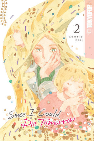 Since I Could Die Tomorrow, Volume 2 Paperback by Sumako Kari