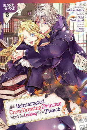 This Reincarnated Cross-Dressing Princess Won't Be Looking for a Fiancé Paperback by Akino Shiina