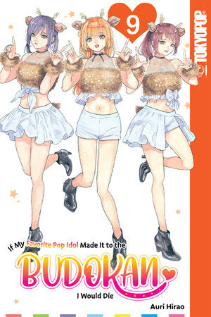 If My Favorite Pop Idol Made It to the Budokan, I Would Die, Volume 9 Paperback by Auri Hirao