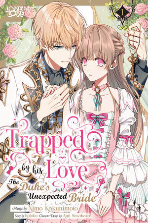 Trapped By His Love: The Duke's Unexpected Bride, Volume 1 Paperback by Kotoko