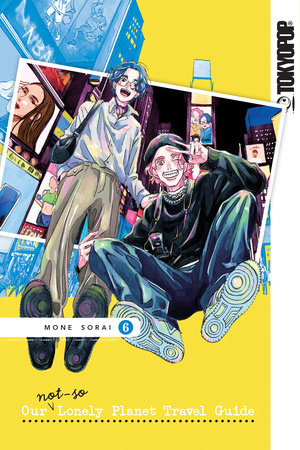 Our Not-So-Lonely Planet Travel Guide, Volume 6 Paperback by Mone Sorai