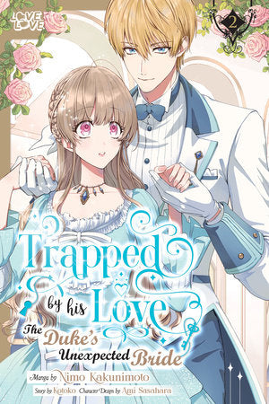Trapped By His Love: The Duke's Unexpected Bride, Volume 2 Paperback by Kotoko