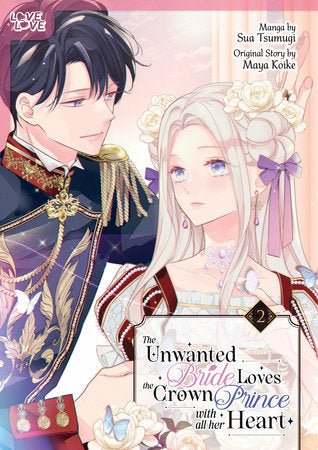 The Unwanted Bride Loves the Crown Prince With All Her Heart, Volume 2 Paperback by Maya Koike
