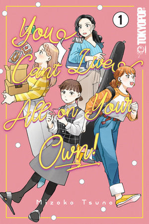 You Can't Live All on Your Own!, Volume 1 Paperback by Kaede Yunami