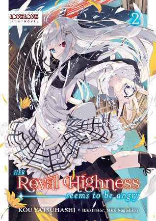 Her Royal Highness Seems to Be Angry, Volume 2 (Light Novel) Paperback by Kou Yatsuhashi