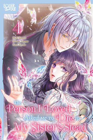 The Person I Loved Asked Me to Die in My Sister's Stead, Volume 4 Paperback by Mizuki Nagano