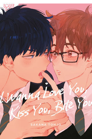 I Wanna Love You, Kiss You, Bite You Paperback by Sakana Tohjo