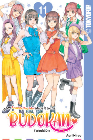 If My Favorite Pop Idol Made It to the Budokan, I Would Die, Volume 11 Paperback by Auri Hirao