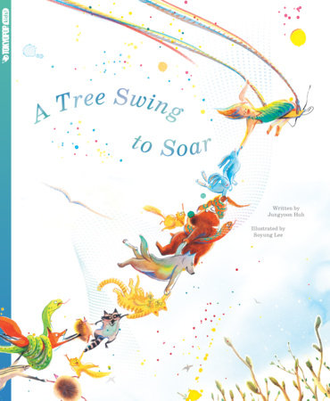 A Tree Swing to Soar Hardcover by Jeong-yoon Heo