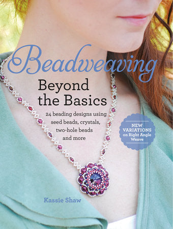 Beadweaving Beyond the Basics Paperback by Kassie Shaw