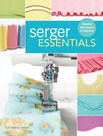 Serger Essentials Paperback by Gail Patrice Yellen
