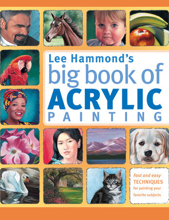 Lee Hammond's Big Book of Acrylic Painting Paperback by Lee Hammond