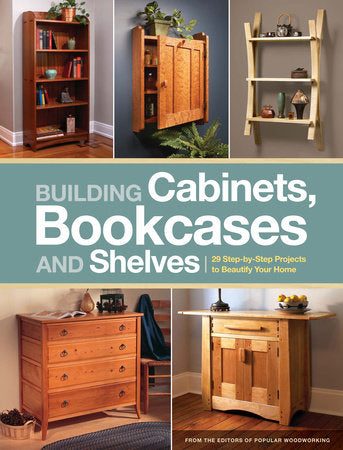 Building Cabinets, Bookcases & Shelves Paperback by Popular Woodworking Editors