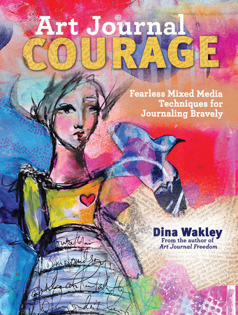 Art Journal Courage Paperback by Dina Wakley