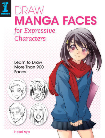 Draw Manga Faces for Expressive Characters Paperback by Hosoi Aya
