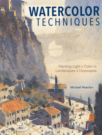 Watercolor Techniques Hardcover by Michael Reardon