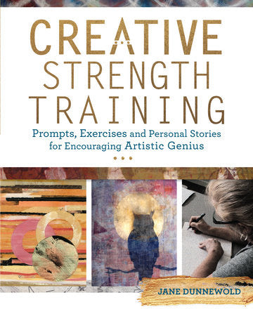 Creative Strength Training Paperback by Jane Dunnewold