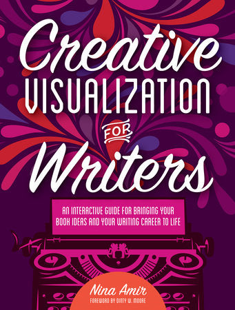 Creative Visualization for Writers Paperback by Nina Amir