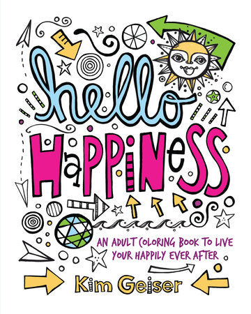 Hello Happiness Paperback by Kim Geiser