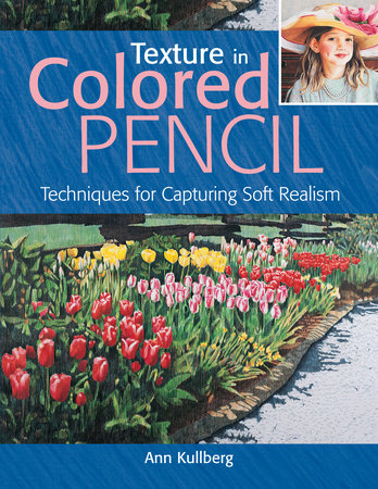 Texture in Colored Pencil Paperback by Ann Kullberg