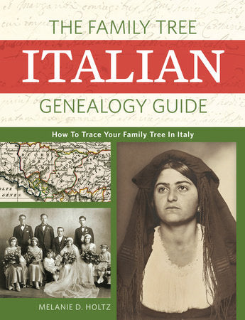 The Family Tree Italian Genealogy Guide Paperback by Melanie D Holtz