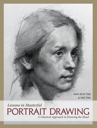 Lessons in Masterful Portrait Drawing Hardcover by Mau-Kun Yim