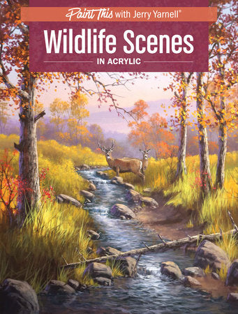 Wildlife Scenes in Acrylic Paperback by Jerry Yarnell