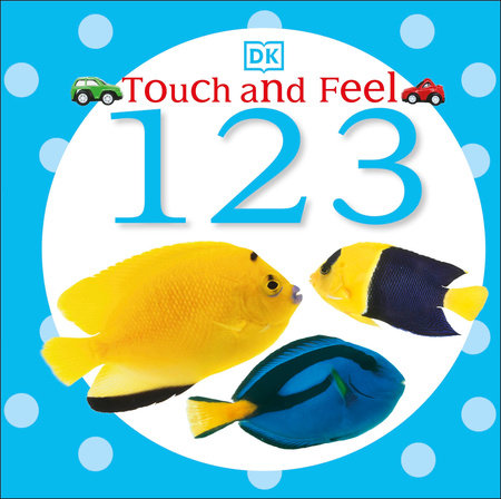Touch and Feel: 123 Board Book by DK