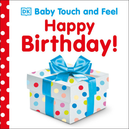 Baby Touch and Feel: Happy Birthday Board Book by DK
