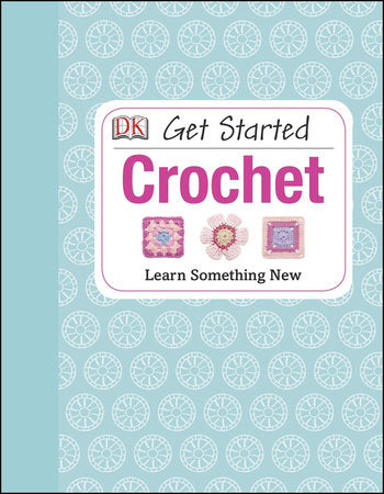 Get Started: Crochet Hardcover by Susie Johns