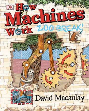 How Machines Work: Zoo Break! Hardcover by David Macaulay