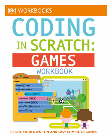 DK Workbooks: Coding in Scratch: Games Workbook Paperback by Jon Woodcock