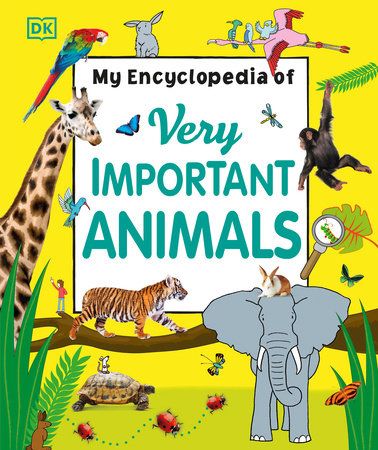 My Encyclopedia of Very Important Animals Hardcover by DK