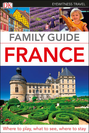DK Family Guide France Paperback by DK Travel