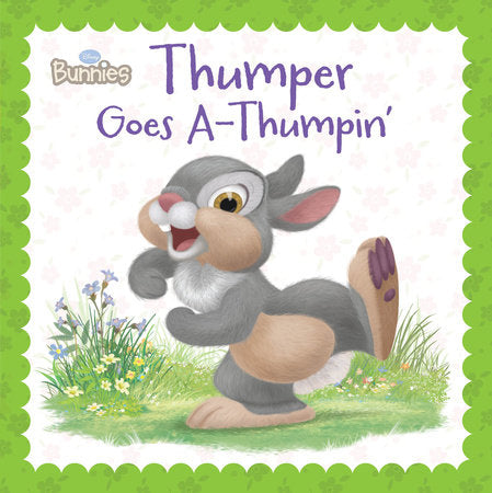 Disney Bunnies: Thumper Goes AThumpin' Board Book by Laura Driscoll