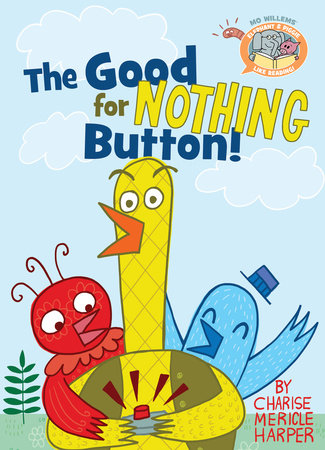 The Good for Nothing Button! Hardcover by Mo Willems