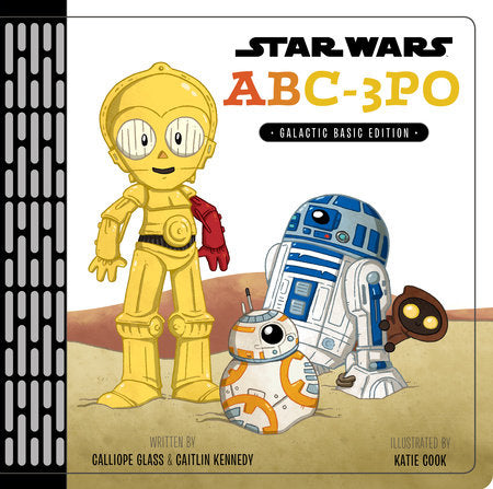 Star Wars: ABC3PO Hardcover by Calliope Glass