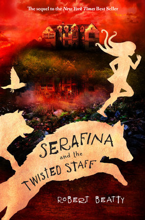 Serafina and the Twisted Staff-The Serafina Series Book 2 TR by Robert Beatty