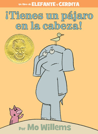 ¡Tienes un pájaro en la cabeza!-An Elephant and Piggie Book, Spanish Edition Hardcover by Mo Willems