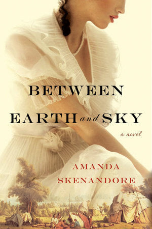 Between Earth and Sky Paperback by Amanda Skenandore