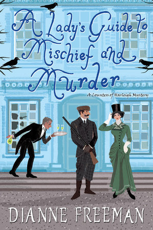 A Lady's Guide to Mischief and Murder TR by Dianne Freeman