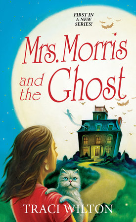 Mrs. Morris and the Ghost Paperback by Traci Wilton