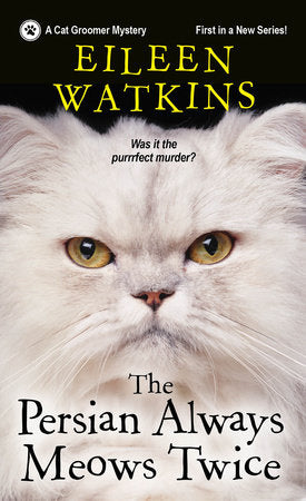 The Persian Always Meows Twice Paperback by Eileen Watkins