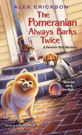 The Pomeranian Always Barks Twice Paperback by Alex Erickson