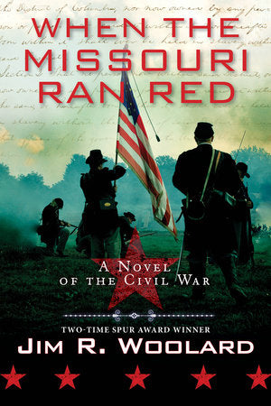 When the Missouri Ran Red TR by Jim R. Woolard