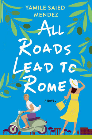 All Roads Lead to Rome Paperback by Yamile Saied Méndez