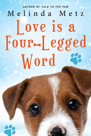 Love Is a Four-Legged Word Paperback by Melinda Metz