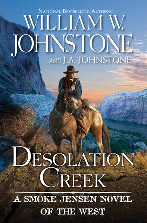 Desolation Creek Hardcover by William W. Johnstone; J.A. Johnstone