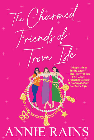 The Charmed Friends of Trove Isle Paperback by Annie Rains